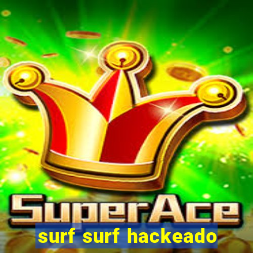 surf surf hackeado